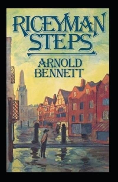 Cover for Arnold Bennett · Riceyman Steps Annotated (Paperback Bog) (2021)