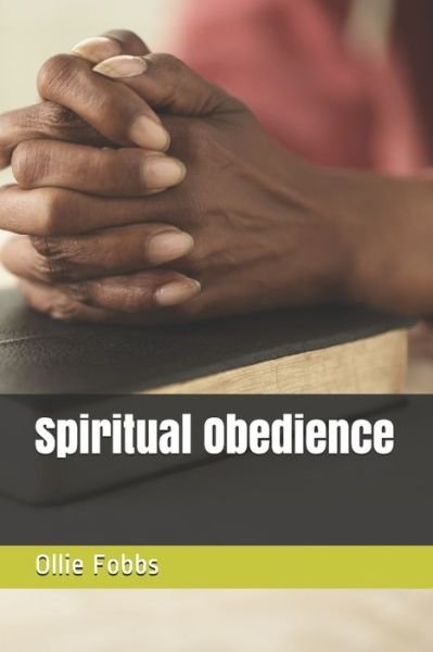 Cover for Fobbs, Ollie B, Jr · Spiritual Obedience (Paperback Bog) (2021)