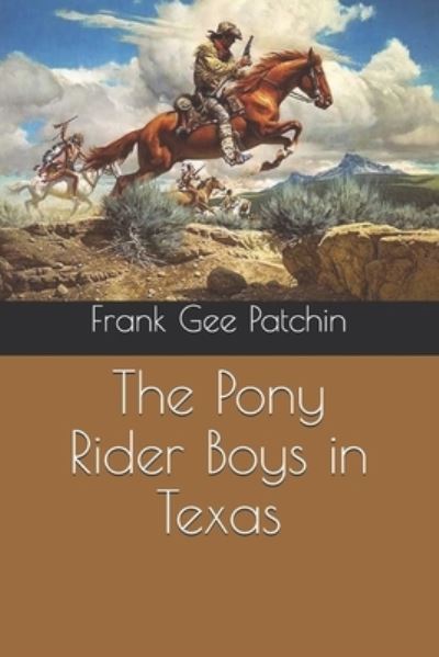 Cover for Frank Gee Patchin · The Pony Rider Boys in Texas (Pocketbok) (2020)