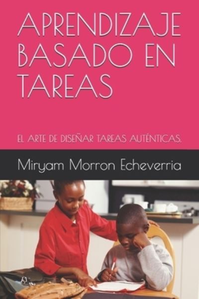 Cover for Miryam Cecilia Morron Echeverria · Aprendizaje Basado En Tareas, (Paperback Book) (2020)