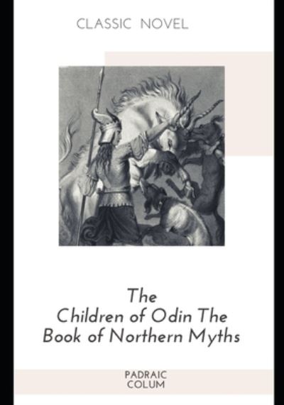 Cover for Padraic Colum · The Children of Odin The Book of Northern Myths (Taschenbuch) (2020)