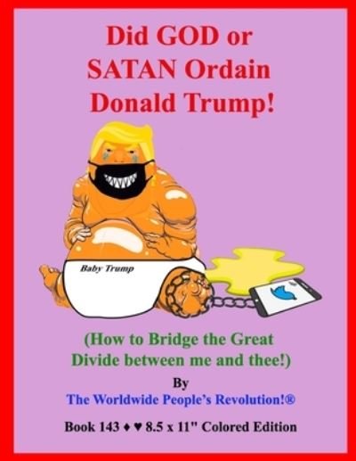 Cover for Worldwide People's Revolution! · Did GOD or SATAN Ordain Donald Trump? (Paperback Bog) (2020)