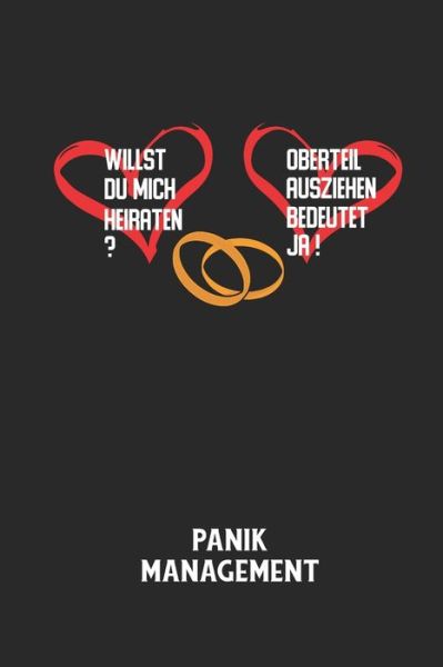 Cover for Angst-Management Notizbuch · WILLST DU MICH HEIRATEN? OBERTEIL AUSZIEHEN BEDEUTET JA! - Panik Management (Paperback Book) (2020)