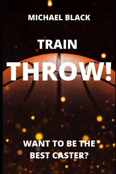 Cover for Michael Black · Train Throw! (Paperback Book) (2020)