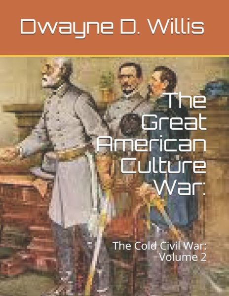 Cover for Dwayne D Willis · The Great American Culture War (Paperback Book) (2020)