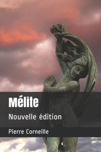 Melite - Pierre Corneille - Bücher - Independently Published - 9798677047664 - 20. August 2020
