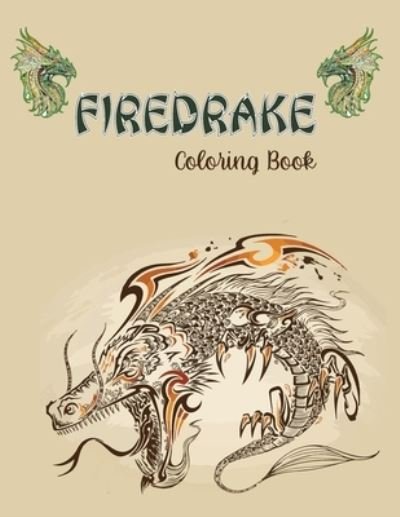 Cover for Fletcher Huel · FIREDRAKE Coloring Book: Adult Coloring Book (Paperback Bog) (2021)