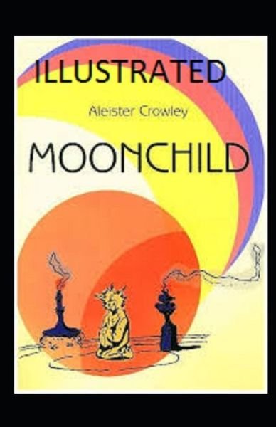 Cover for Aleister Crowley · Moonchild Illustrated (Taschenbuch) (2021)