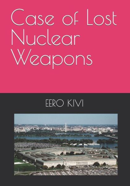 Cover for Eero Kivi · Case of Lost Nuclear Weapons (Taschenbuch) (2021)