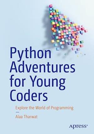 Cover for Alaa Tharwat · Python Adventures for Young Coders: Explore the World of Programming (Paperback Book) (2025)