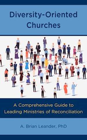 Cover for A Brian Leander · Diversity-Oriented Churches: A Comprehensive Guide to Leading Ministries of Reconciliation (Hardcover Book) (2025)