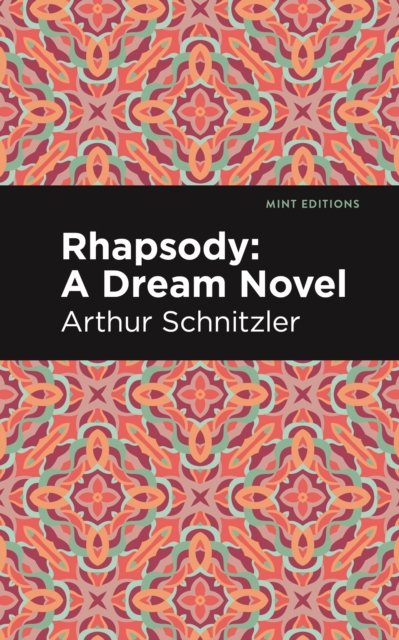 Cover for Arthur Schnitzler · Rhapsody: A Dream Novel (Gebundenes Buch) (2024)