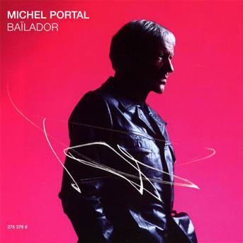 Cover for Michel Portal · Bailador (CD) (2011)