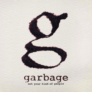 Not Your Kind of People - Garbage - Musiikki - COOPE - 0602537002665 - tiistai 22. toukokuuta 2012