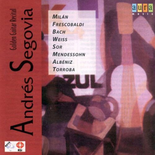 Golden Guitar  Recital - Segovia Andres - Musiikki - AURA - 0697833001665 - sunnuntai 10. elokuuta 2003