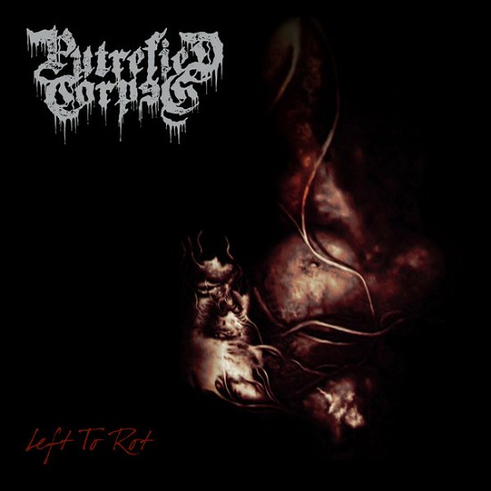 Cover for Putrefied Corpse · Left to Rot (CD) (2019)