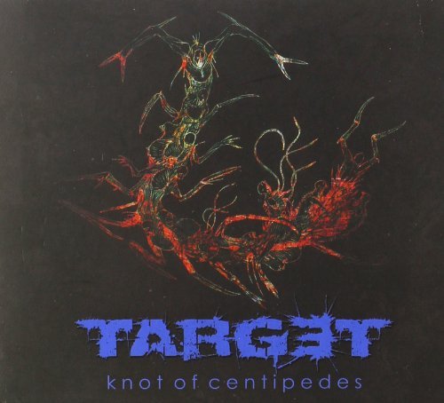 Cover for Target · Knot of the Centipedes (CD) (2012)