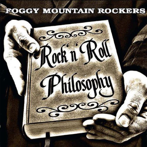 Cover for Foggy Mountain Rockers · Rock &amp; Roll Philosophy (CD) (2010)