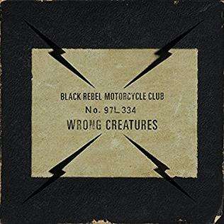 Black Rebel Motorcycle Club · Wrong Creatures (LP) [Limited edition] (2022)