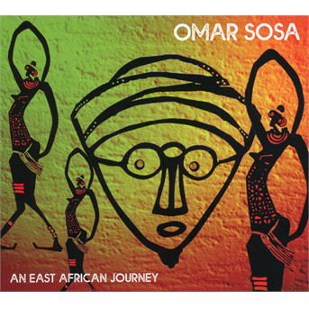 An East African Journey - Omar Sosa - Musiikki - MUSIC DEVELOPMENT CO. - 5400863047665 - perjantai 19. maaliskuuta 2021