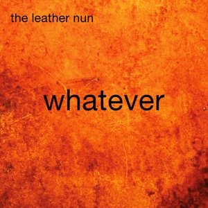 Cover for The Leather Nun · Whatever (LP) (2015)