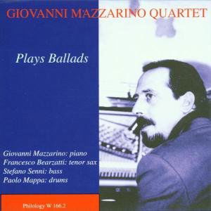 Plays Ballads - Mazzarino Giovanni - Musikk - PHILOLOGY - 8013284001665 - 18. april 2013
