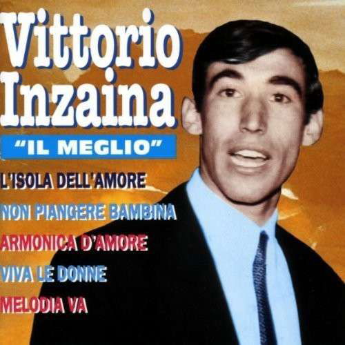 Vittorio Inzaina - Il Meglio - Vittorio Inzaina - Il Meglio - Musiikki - Dvmor - 8014406604665 - maanantai 11. huhtikuuta 2016