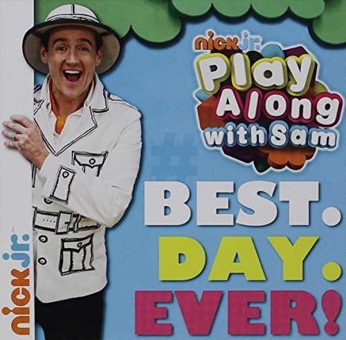 Play Along with Sam: Best. Day. Ever! - Sam Moran - Music - 6 DEGREES - 9324690127665 - September 9, 2016