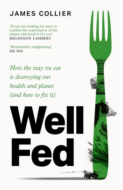 James Collier · Well Fed: How modern diets are failing us (and what we can do about it) (Paperback Book) (2025)