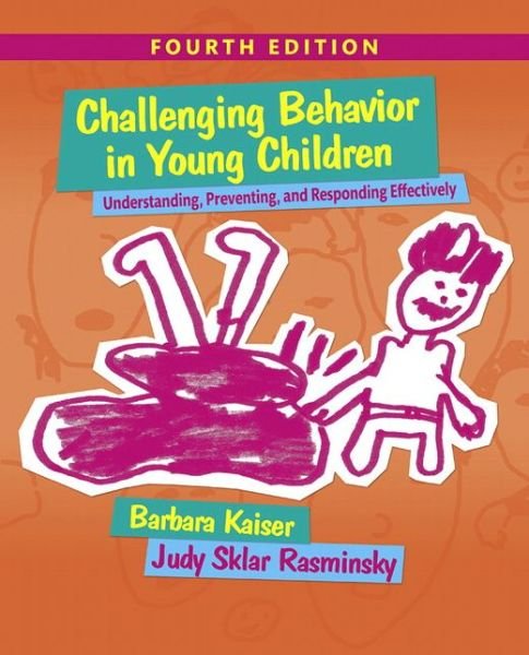 Cover for Barbara Kaiser · Challenging Behavior in Young Children: Understanding, Preventing and Responding Effectively (Pocketbok) (2016)