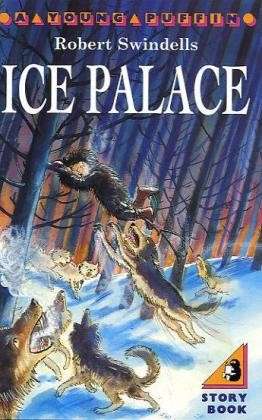 The Ice Palace - Robert Swindells - Books - Penguin Random House Children's UK - 9780140349665 - November 26, 1992