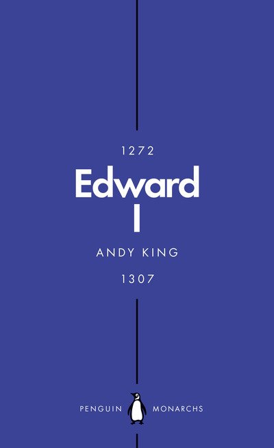 Cover for Andy King · Edward I (Penguin Monarchs): A New King Arthur? - Penguin Monarchs (Paperback Book) (2018)