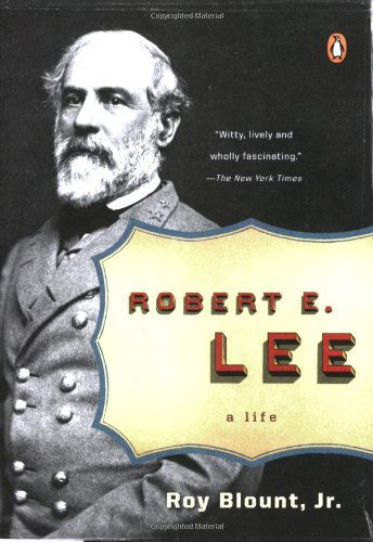 Cover for Roy Blount · Robert E. Lee: a Life (Penguin Lives Biographies) (Paperback Book) [Reprint edition] (2007)