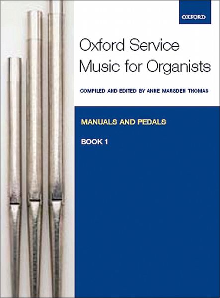 Cover for Anne Marsden Thomas · Oxford Service Music for Organ: Manuals and Pedals, Book 1 - Oxford Service Music for Organ (Sheet music) (2011)