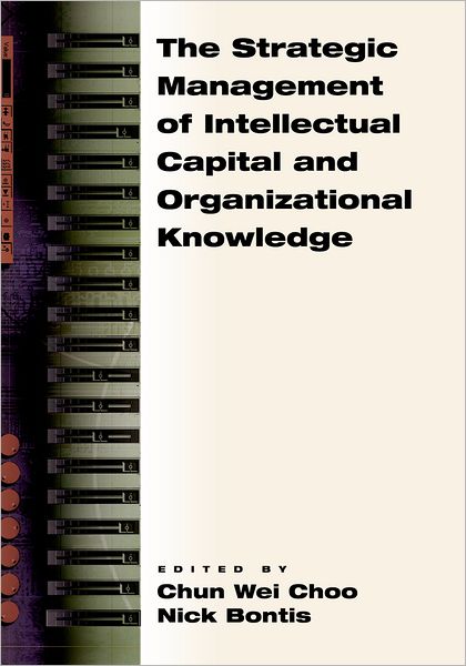 Cover for Bontis, Nick (, School of Business, McMaster University) · The Strategic Management of Intellectual Capital and Organizational Knowledge (Paperback Book) (2002)