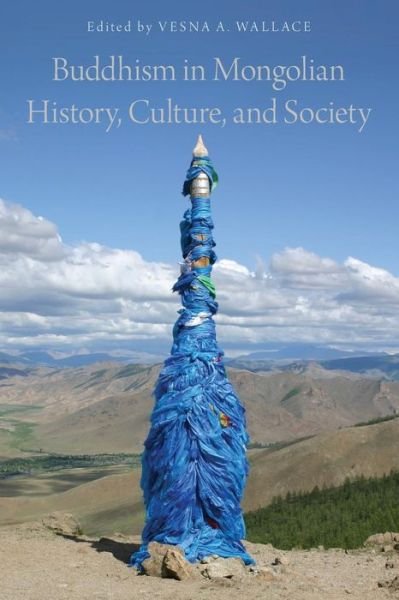 Cover for Vesna A. Wallace · Buddhism in Mongolian History, Culture, and Society (Taschenbuch) (2015)