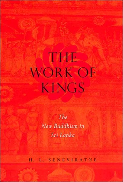 Cover for H. L. Seneviratne · The Work of Kings (Paperback Book) [2nd edition] (2000)