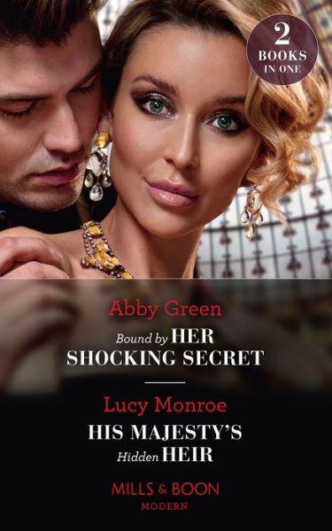 Cover for Abby Green · Bound By Her Shocking Secret / His Majesty's Hidden Heir: Bound by Her Shocking Secret / His Majesty's Hidden Heir (Princesses by Royal Decree) (Taschenbuch) (2021)