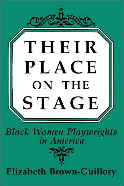 Cover for Eliz Brown Guillory · Their Place on the Stage: Black Women Playwrights in America (Taschenbuch) [New edition] (1990)