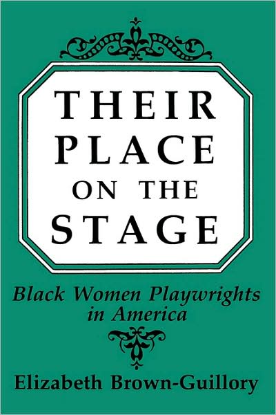 Their Place on the Stage: Black Women Playwrights in America - Eliz Brown Guillory - Livros - Bloomsbury Publishing Plc - 9780275935665 - 20 de março de 1990