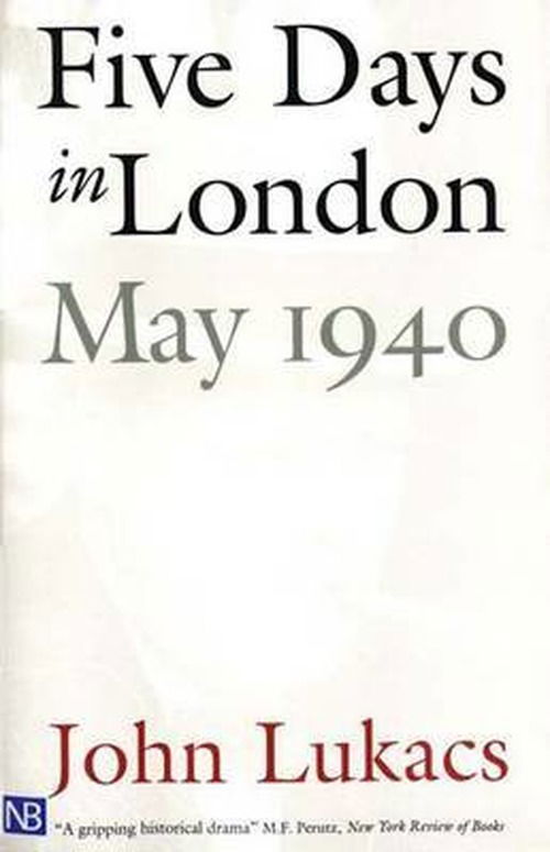 Cover for John Lukacs · Five Days in London, May 1940 (Paperback Book) (2001)