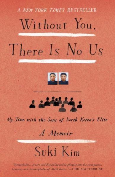 Cover for Suki Kim · Without You, There is No Us: My Time with the Sons of North Korea's Elite (Taschenbuch) (2015)