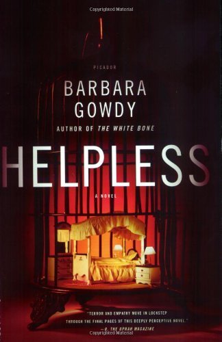 Cover for Barbara Gowdy · Helpless: a Novel (Paperback Bog) [1st edition] (2008)