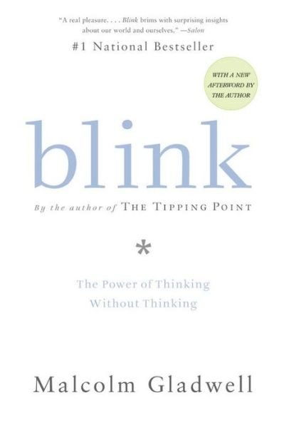 Blink: The Power of Thinking without Thinking - Malcolm Gladwell - Bücher - Back Bay Books - 9780316010665 - 3. April 2007