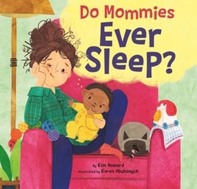 Cover for Kim Howard · Do Mommies Ever Sleep? (Hardcover Book) (2024)