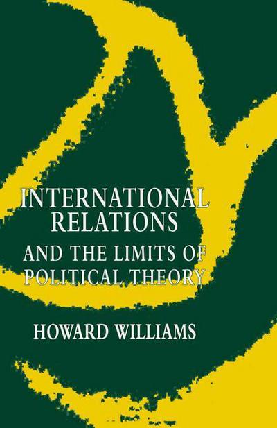 Cover for Howard Williams · International Relations and the Limits of Political Theory (Paperback Book) (1996)