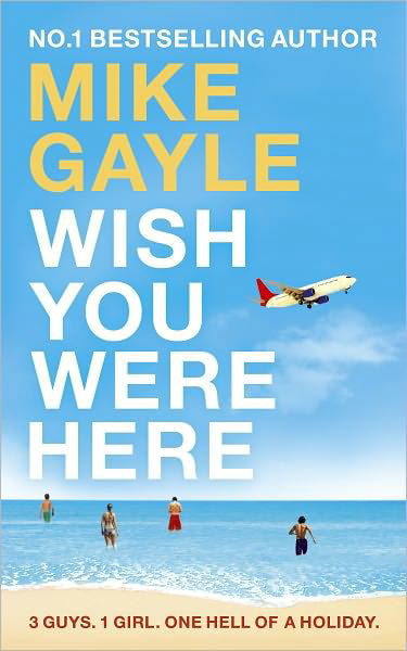 Cover for Mike Gayle · Wish You Were Here (Paperback Book) (2008)