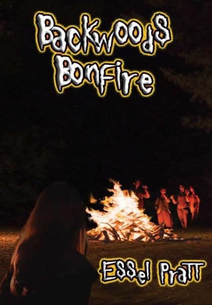 Cover for Essel Pratt · Backwoods Bonfire (Inbunden Bok) (2018)