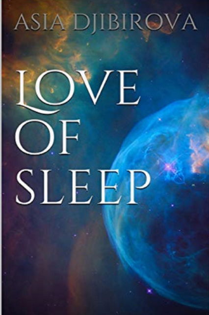 Cover for Author Asia Djibirova · ''love of Sleep'' (Paperback Book) (2019)