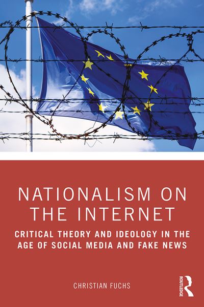 Cover for Christian Fuchs · Nationalism on the Internet: Critical Theory and Ideology in the Age of Social Media and Fake News (Paperback Book) (2019)